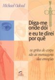 Diga-me Onde dói e eu te direi por quê
