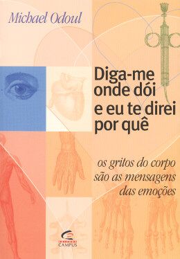 Diga-me Onde dói e eu te direi por quê