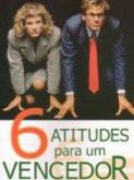 6 Atitudes para um Vencedor